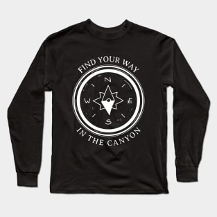 Find Your Way  in the Canyon	 CANYONEERING Long Sleeve T-Shirt